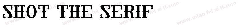 shot the Serif字体字体转换